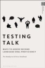 Image for Testing Talk: Ways to Assess Second Language Oral Proficiency