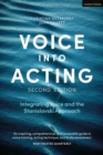 Image for Voice into acting  : integrating voice and the Stanislavski approach