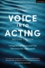 Image for Voice Into Acting: Integrating Voice and the Stanislavski Approach