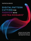 Image for Digital pattern cutting for fashion with Lectra Modaris  : from 2D pattern modification to 3D prototyping