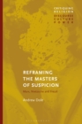 Image for Reframing the Masters of Suspicion