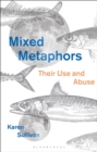 Image for Mixed metaphors  : their use and abuse