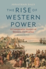 Image for The rise of Western power  : a comparative history of Western civilization