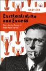 Image for Existentialism and Excess: The Life and Times of Jean-Paul Sartre