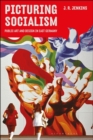 Image for Picturing Socialism: Public Art and Design in East Germany