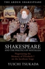 Image for Shakespeare and the Politics of Nostalgia