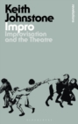 Image for Impro  : improvisation and the theatre