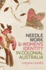 Image for Needlework and women&#39;s identity in colonial Australia