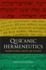 Image for Qur&#39;anic hermeneutics: between science, history, and the Bible