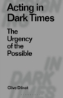 Image for Acting in Dark Times