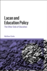 Image for Lacan and education policy  : the other side of education