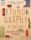 Image for Ethnography by design: scenographic experiments in fieldwork