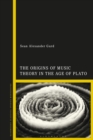 Image for The origins of music theory in the age of Plato