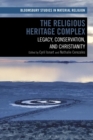 Image for The Religious Heritage Complex: Legacy, Conservation, and Christianity