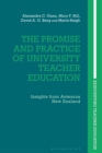 Image for The promise and practice of university teacher education  : insights from Aotearoa New Zealand