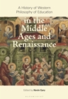 Image for A History of Western Philosophy of Education in the Middle Ages and Renaissance