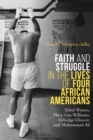 Image for Faith and struggle in the lives of four African Americans  : Ethel Waters, Mary Lou Williams, Eldridge Cleaver, and Muhammad Ali