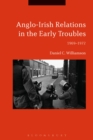Image for Anglo-Irish relations in the early Troubles  : 1969-1972