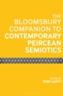 Image for The Bloomsbury companion to contemporary Peircean semiotics