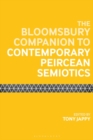 Image for The Bloomsbury Companion to Contemporary Peircean Semiotics
