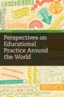 Image for Perspectives on Educational Practice Around the World