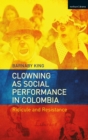 Image for Clowning as social performance in Colombia  : ridicule and resistance