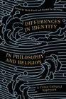 Image for Differences in identity in philosophy and religion  : a cross-cultural approach