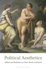 Image for Political aesthetics: Addison and Shaftesbury on taste, morals, and society