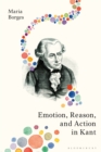 Image for Emotion, reason, and action in Kant