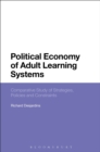 Image for Political economy of adult learning systems  : comparative study of strategies, policies and constraints