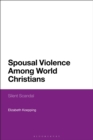 Image for Spousal Violence Among World Christians: Silent Scandal