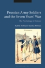 Image for Prussian Army Soldiers and the Seven Years&#39; War: The Psychology of Honour