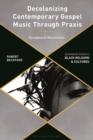 Image for Decolonizing Contemporary Gospel Music Through Praxis