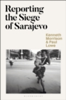Image for Reporting the Siege of Sarajevo