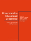 Image for Understanding educational leadership  : critical perspectives and approaches