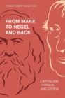 Image for From Marx to Hegel and Back: Capitalism, Critique, and Utopia