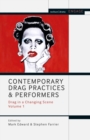 Image for Contemporary Drag Practices and Performers Volume 1: Drag in a Changing Scene : Volume 1