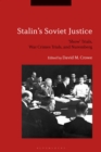 Image for Stalin&#39;s Soviet justice  : &#39;show&#39; trials, war crimes trials, and Nuremberg