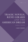 Image for Tragic novels, Rene Girard and the American Dream: sacrifice in suburbia