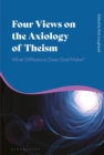 Image for Four views on the axiology of theism  : what difference does God make?