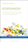 Image for Ecopedagogy: Critical Environmental Teaching for Planetary Justice and Global Sustainable Development