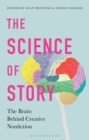 Image for The science of story  : the brain behind creative nonfiction