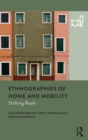 Image for Ethnographies of home and mobility  : shifting roofs