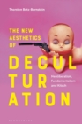 Image for The new aesthetics of deculturation: neoliberalism, fundamentalism and kitsch