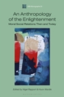 Image for An anthropology of the Enlightenment  : moral social relations then and today