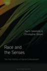 Image for Race and the senses  : the felt politics of racial embodiment