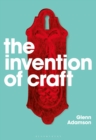 Image for The invention of craft
