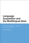 Image for Language acquisition and the multilingual ideal  : exploring Japanese language learning motivation