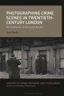 Image for Photographing crime scenes in twentieth-century London  : microhistories of domestic murder