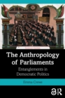 Image for An anthropology of parliaments  : entanglements in democratic politics